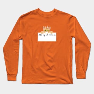 Hello My Cat's Name Is... (Ginger) Long Sleeve T-Shirt